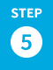 STEP 5
